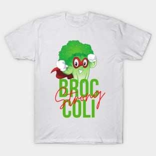 Strong broccoli, Happy Broccoli, Broccoli Is Awesome T-Shirt